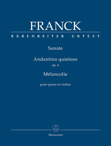 Sonate; Andantino Quietoso, Op. 6; Mélancolie : Pour Piano Et Violon.
