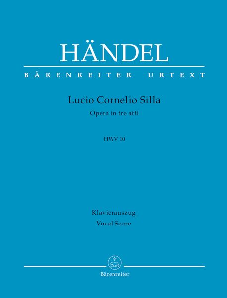 Lucio Cornelio Silla, HWV 10 : Opera In Tre Atti / edited by Terence Best.