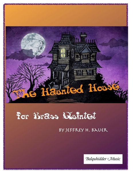 Haunted House : For Brass Quintet.