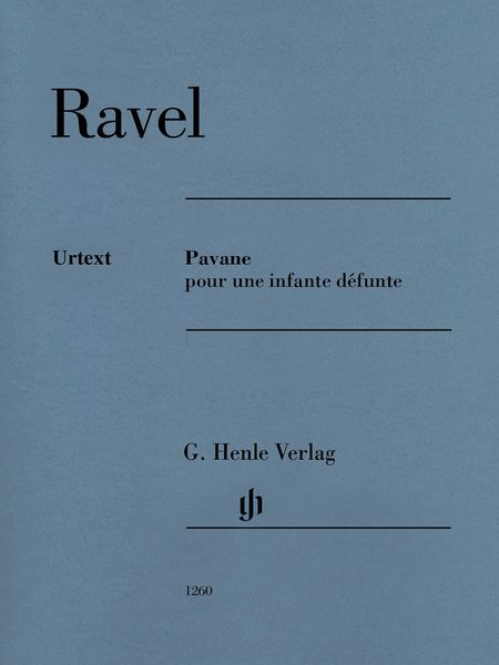 Pavane Pour Une Infante Défunte : Pour Piano / edited by Alexandra Marx.