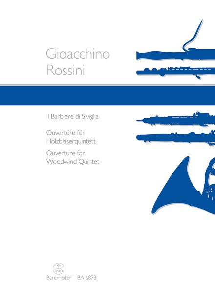 Il Barbiere Di Siviglia Overture : For Woodwind Quintet / arr. by J. Linckelmann.
