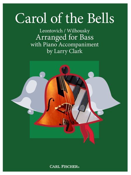 Carol Of The Bells : For Bass With Piano Accompaniment / arranged by Larry Clark.