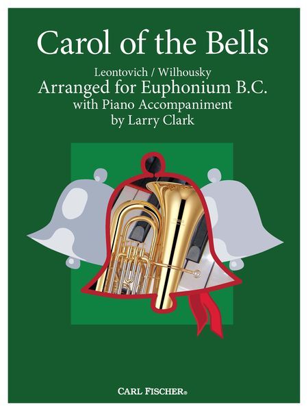 Carol Of The Bells : For Euphonium B. C. With Piano Accompaniment / arranged by Larry Clark.