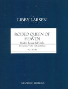Rodeo Queen Of Heaven (Rodeo Reina Del Cielo) : For Clarinet, Violin, Cello and Piano.