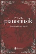 Svensk Pianomusik = Swedish Piano Music / Selected by Hans Pålsson and Tina Sjögren.