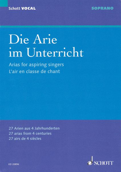 Arie Im Unterricht = Arias For Aspiring Singers : For Soprano / edited by Claudia Eder.