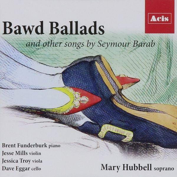 Bawd Ballads and Other Songs / Mary Hubbell, Soprano.