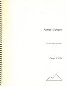 Almost Sqaure : For Trio With Optional Soloist (2005).