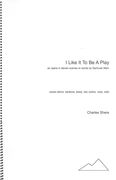 I Like It To Be A Play : An Opera In Eleven Scenes To Words by Gertrude Stein (1989).