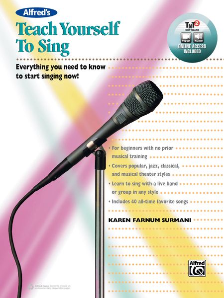 Teach Yourself To Sing : Everything You Need To Know To Start Singing Now.