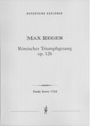 Römischer Triumphgesang, Op. 126 : Für Männerchor und Orchester.
