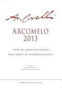 Arcomelo 2013 : Studi Nel Terzo Centenario Della Morte Di Arcangelo Corelli.