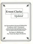 Ernest Clarke Updated : An Intermediate/Advanced Method For Trombone With F-Attachment .