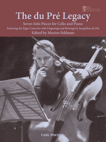 Du Pré Legacy : Seven Solo Pieces For Cello and Piano / edited by Marion Feldman.