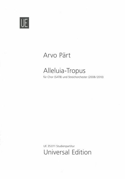 Alleluia-Tropus : Für Chor (SATB) und Streichorchester (2008/2010).