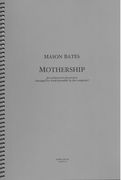 Mothership : For Orchestra and Electronica / arranged For Wind Ensemble by The Composer.