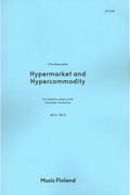 Hypermarket and Hypercommodity : For Objects, Piano and Chamber Orchestra (2014-15).