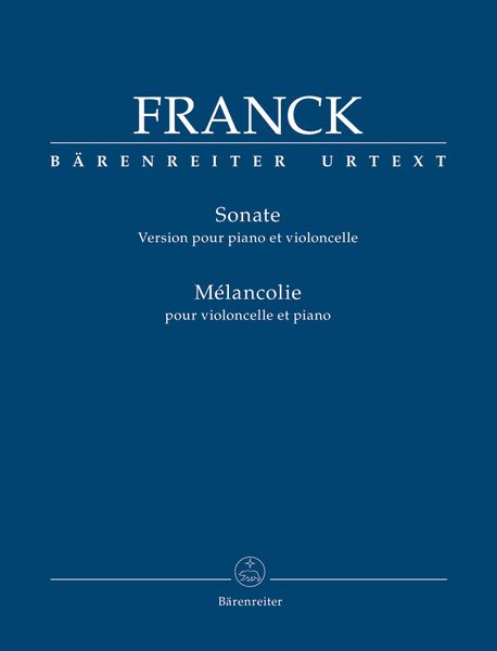 Sonate; Mélancholie : Pour Violoncelle Et Piano / edited by Douglas Woodfull-Harris.