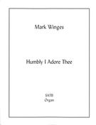 Humbly I Adore Thee : For Mixed Choir and Organ.