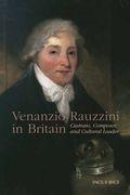 Venanzio Rauzzini In Britain : Castrato, Composer, and Cultural Leader.