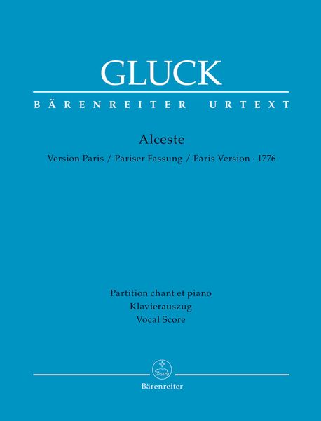 Alceste - Version Paris 1776 : Tragédie-Opéra En Trois Actes / edited by Hans Vogt.