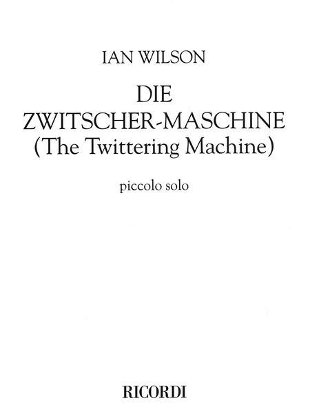 Zwitscher-Maschine (The Twittering Machine) : For Piccolo Solo (2011).