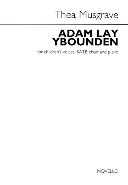 Adam Lay Ybounden : For Children's Voices, SATB Choir and Piano.