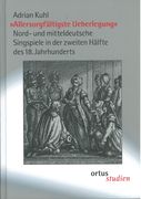 Allersorgfältigste Uerberlegung : Nord- und Mitteldeutsche Singspiele In der Zweiten Hälfte…