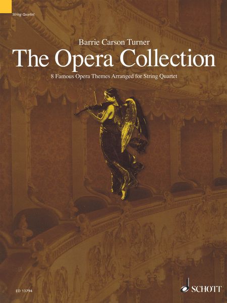 Opera Collection : 8 Famous Opera Themes For String Quartet / arranged by Barrie Carson Turner.
