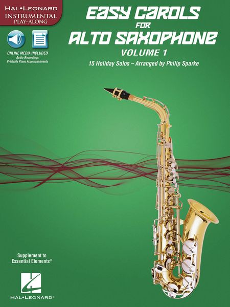 Easy Carols For Alto Saxophone, Vol. 1 : 15 Holiday Solos / arranged by Philip Sparke.