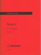 Torso V : Für Streichquartett (2007).