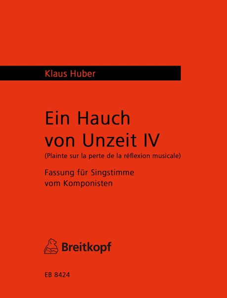 Hauch von Unzeit IV (Plainte Sur la Perte De la Réflexion Musicale) : Fassung Für Singstimme (1976).
