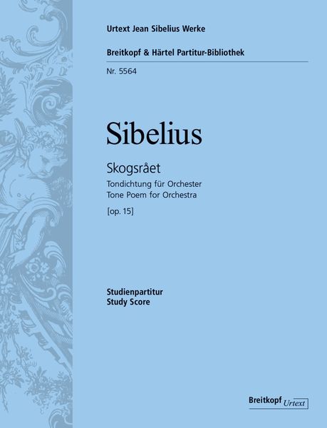 Skogsraet, Op. 15 : Tondichtung Für Orchester / edited by Tuija Wicklund.