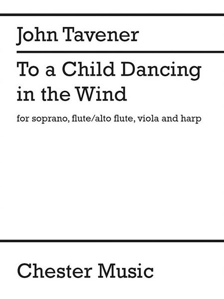 To A Child Dancing In The Wind : For Soprano, Flute/Alto Flute, Viola, and Harp.