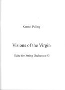 Visions of The Virgin : Suite For String Orchestra No. 3.