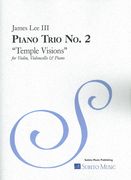 Piano Trio No. 2 - Temple Visions : For Violin, Violoncello and Piano.