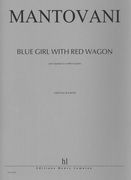 Blue Girl With Red Wagon : Pour Quatuor A Cordes Et Piano.