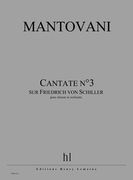 Cantate No. 3 (Sur Friedrich von Schiller) : Pour Choeur Et Orchestre.