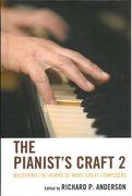 Pianist's Craft 2 : Mastering The Works of More Great Composers / edited by Richard P. Anderson.