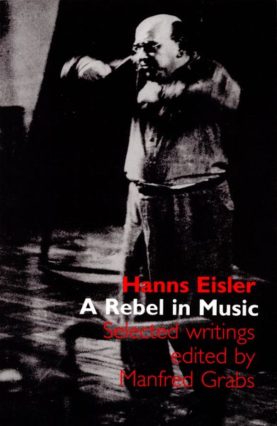 Rebel In Music : Selected Writings / Ed. by Manfred Grabs.