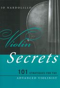 Violin Secrets : 101 Strategies For The Advanced Violinist.