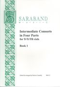 Intermediate Consorts In Four Parts, Book 1 : For Trtrtb Viols / Ed. & arr. by Patrice Connelly.