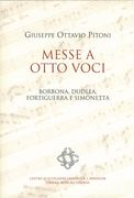 Messe A Otto Voci : Borbona, Dudlea, Fortiguerra E Simonetta / edited by Roberto Gianotti.