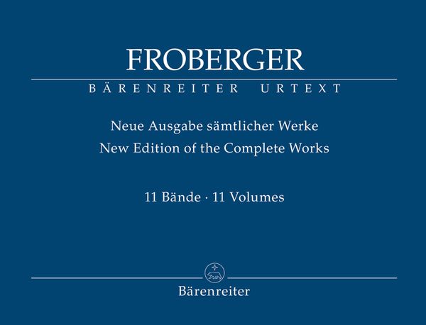 The Complete Works of Froberger - Set of 11 Volumes / edited by Siegbert Rampe.