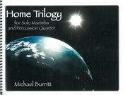 Home Trilogy : For Solo Marimba and Percussion Quartet.