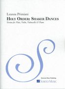 Holy Order - Shaker Dances : Version For Flute, Violin, Violoncello and Piano.