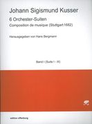 6 Orchester-Suiten : Composition De Musique (Stuttgart 1682) - Band I (Suite I-III).