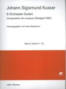 6 Orchester-Suiten : Composition De Musique (Stuttgart 1682) - Band II (Suite IV-VI).