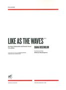 Like As The Waves : For Solo Violoncello and Female Vocal Trio (SSA) (2014).