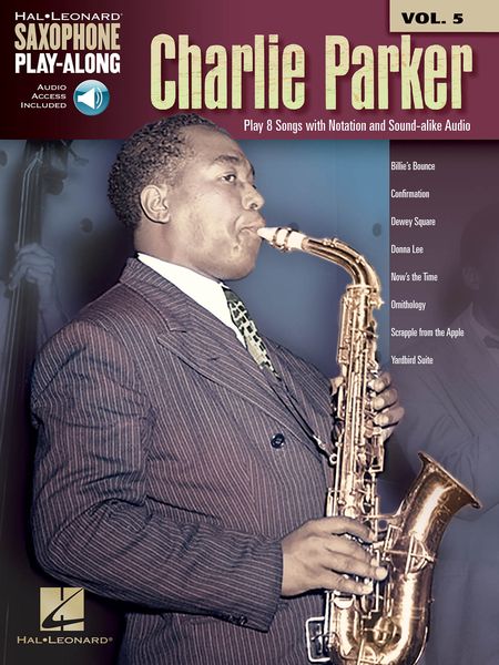Charlie Parker : Play 8 Songs With Notation and Sound-Alike Audio.